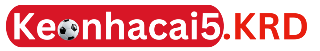 Keonhacai5 – Kèo nhà cái 5